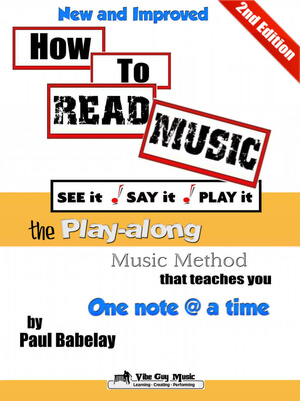 Cover page of "How To Read Music - See it, Say it, Play it" by Paul Babelay. © 2018 Paul Babelay. Vibe Guy Music, LLC.